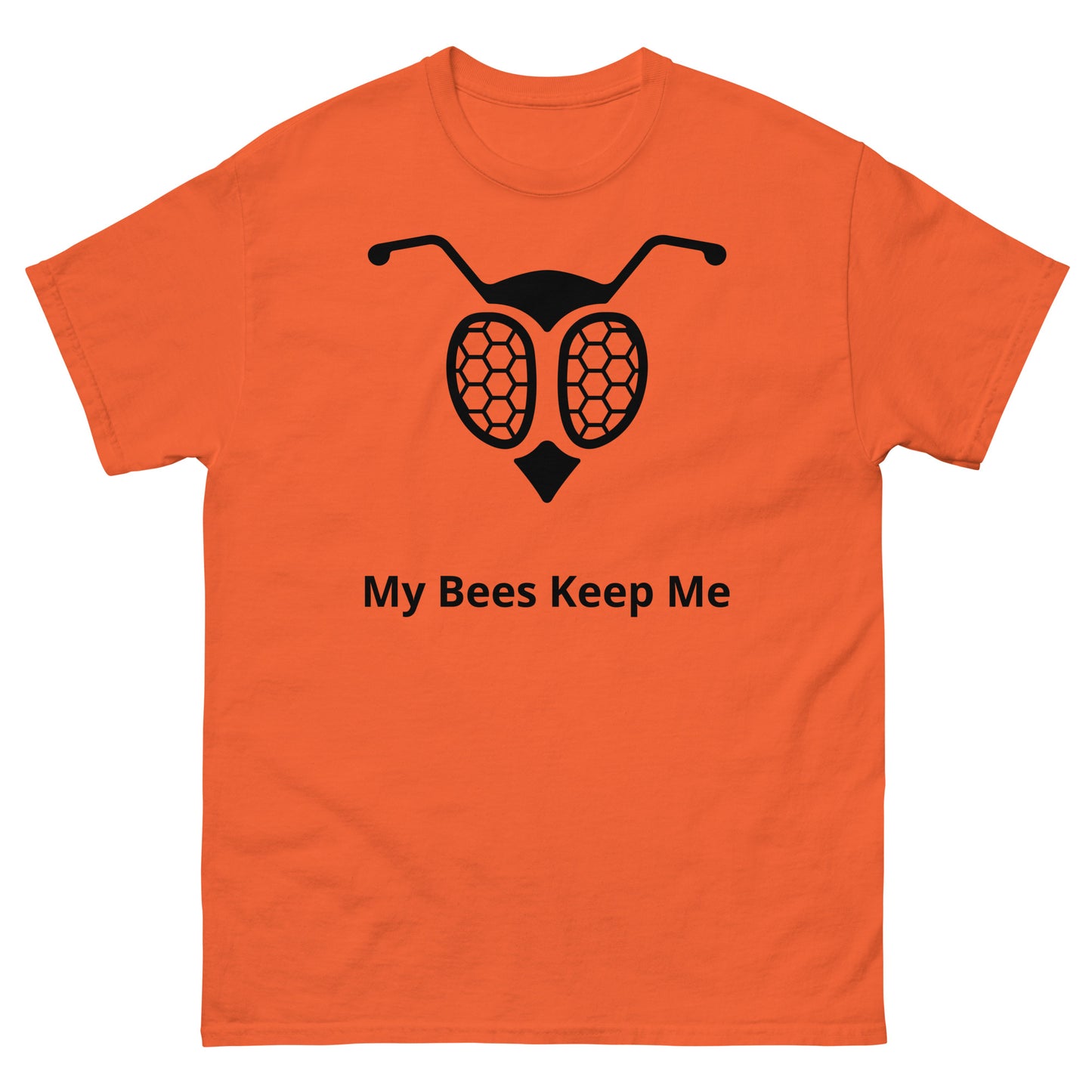 My Bees Keep Me Shirt