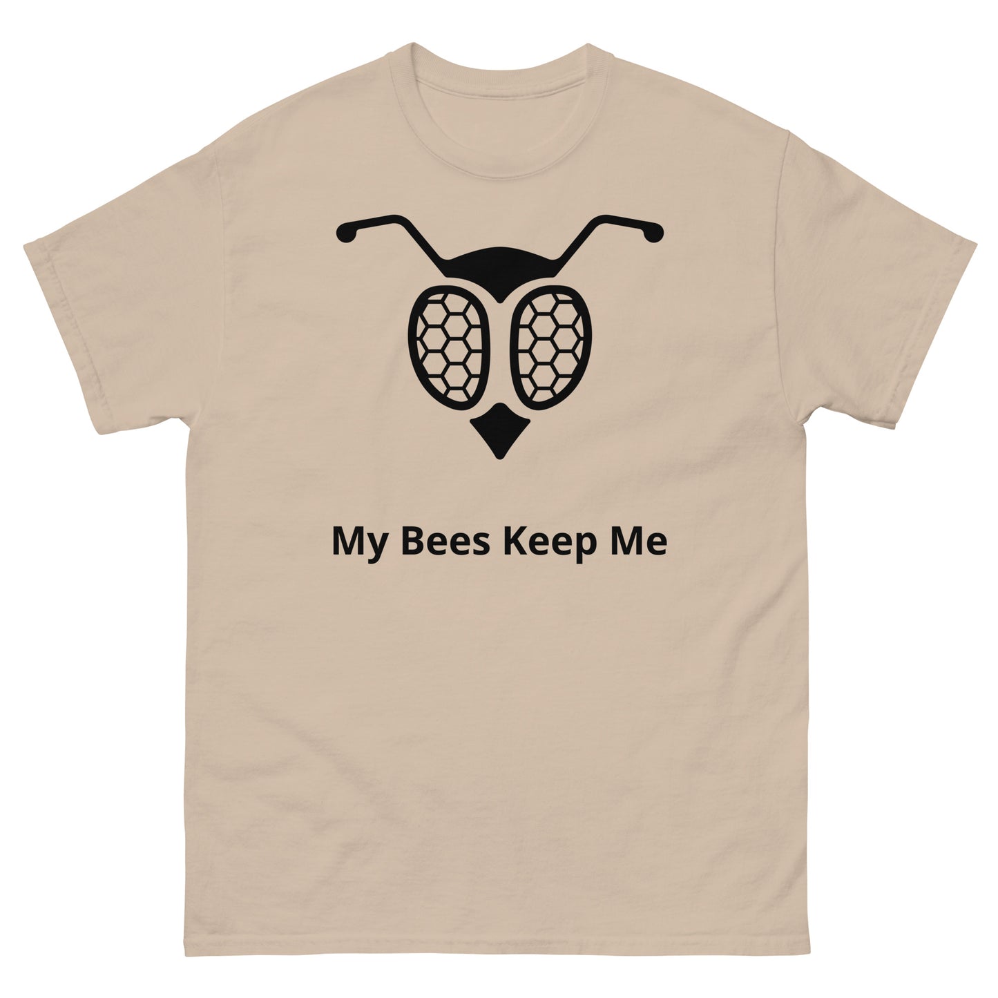 My Bees Keep Me Shirt